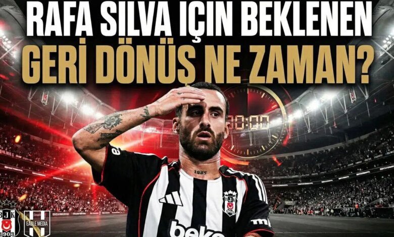 Rafa Silva için beklenen geri dönüş ne zaman? - EAGLE MEDIA
